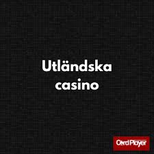 Bästa utländska casino – Din guide till toppspel