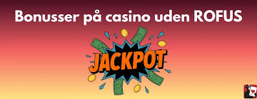 Bedste Casino Uden Rofus - Spil Uden Begrænsninger