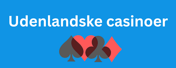 Casino sider uden dansk licens Find de bedste online spil