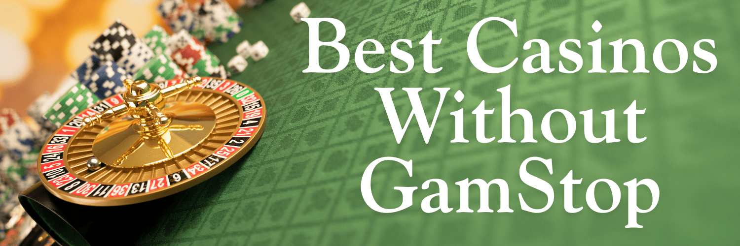 Exploring Casinos Not Registered on Gamstop 1724930145