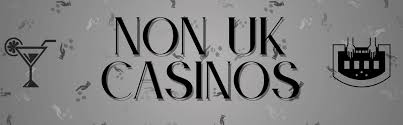 Exploring Non-UK Casinos Discovering Platforms Beyond the British Isles