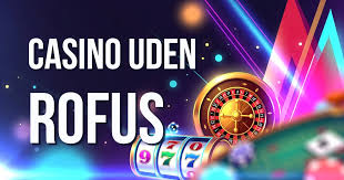 Online casino uden rofus - Oplev friheden ved at spille